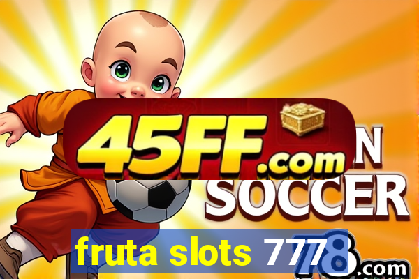 fruta slots 777 - mega jackpot
